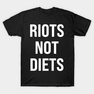 Riots Not Diets T-Shirt